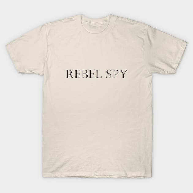 Rebel Spy T-Shirt by amy1142